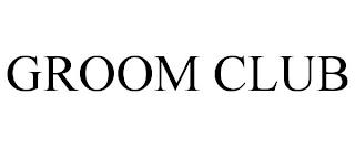 GROOM CLUB trademark