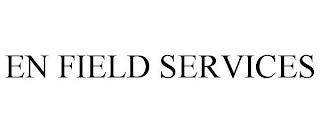 EN FIELD SERVICES trademark