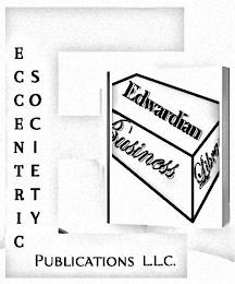 E ECCENTRIC SOCIETY PUBLICATIONS L.L.C. EDWARDIAN BUSINESS LIBRARY trademark