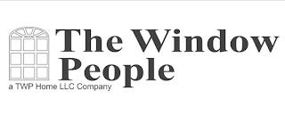 THE WINDOW PEOPLE A TWP HOME LLC COMPANY trademark