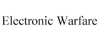 ELECTRONIC WARFARE trademark