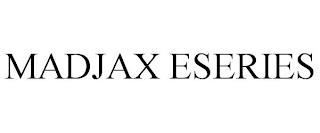 MADJAX ESERIES trademark