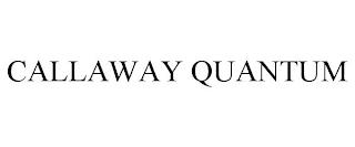 CALLAWAY QUANTUM trademark