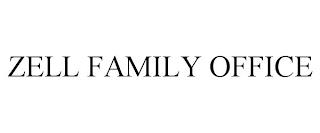 ZELL FAMILY OFFICE trademark