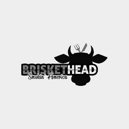 BRISKETHEAD SMOKIN' AMERICA trademark