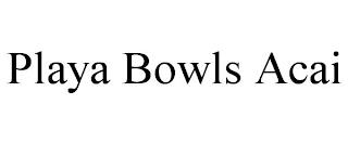 PLAYA BOWLS ACAI trademark