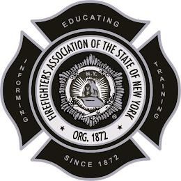 EDUCATING TRAINING INFORMING SINCE 1892 FIREFIGHTERS ASSOCIATION OF THE STATE OF NEW YORK VF ORG. 1872 trademark