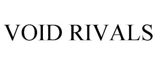 VOID RIVALS trademark