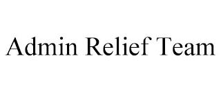 ADMIN RELIEF TEAM trademark