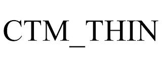 CTM_THIN trademark