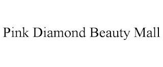 PINK DIAMOND BEAUTY MALL trademark