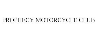 PROPHECY MOTORCYCLE CLUB trademark