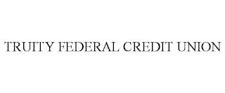 TRUITY FEDERAL CREDIT UNION trademark