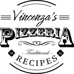 VINCENZA'S PIZZERIA TRADITIONAL RECIPES 2014 trademark