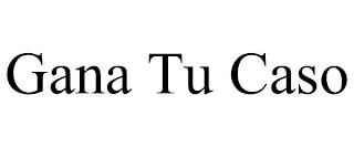 GANA TU CASO trademark