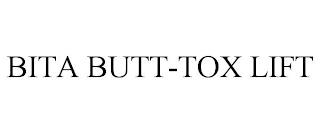 BITA BUTT-TOX LIFT trademark