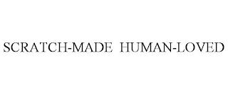 SCRATCH-MADE HUMAN-LOVED trademark