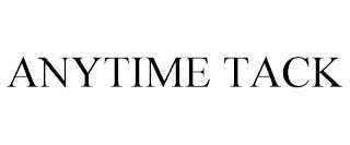 ANYTIME TACK trademark