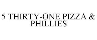 5 THIRTY-ONE PIZZA & PHILLIES trademark