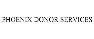 PHOENIX DONOR SERVICES trademark