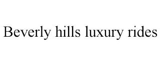 BEVERLY HILLS LUXURY RIDES trademark