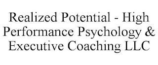 REALIZED POTENTIAL - HIGH PERFORMANCE PSYCHOLOGY & EXECUTIVE COACHING LLC trademark