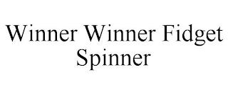 WINNER WINNER FIDGET SPINNER trademark