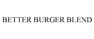 BETTER BURGER BLEND trademark