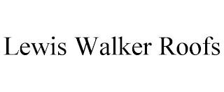 LEWIS WALKER ROOFS trademark