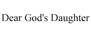 DEAR GOD'S DAUGHTER trademark