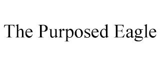 THE PURPOSED EAGLE trademark