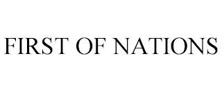 FIRST OF NATIONS trademark