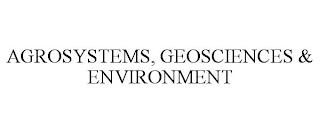 AGROSYSTEMS, GEOSCIENCES & ENVIRONMENT trademark