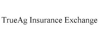 TRUEAG INSURANCE EXCHANGE trademark