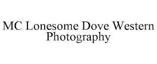 MC LONESOME DOVE WESTERN PHOTOGRAPHY trademark