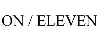 ON / ELEVEN trademark