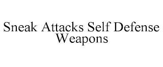 SNEAK ATTACKS SELF DEFENSE WEAPONS trademark