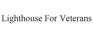 LIGHTHOUSE FOR VETERANS trademark