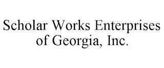 SCHOLAR WORKS ENTERPRISES OF GEORGIA, INC. trademark