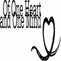 OF ONE HEART AND ONE MIND trademark