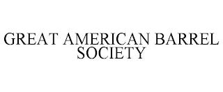 GREAT AMERICAN BARREL SOCIETY trademark