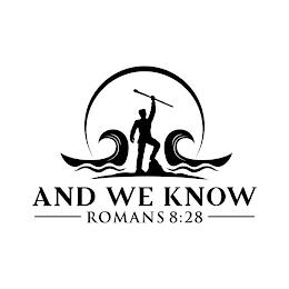 AND WE KNOW ROMANS 8:28 trademark