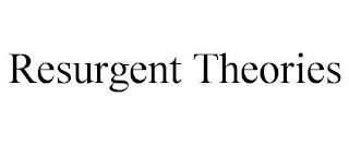 RESURGENT THEORIES trademark