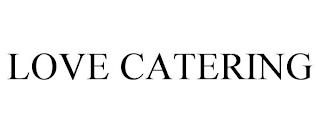 LOVE CATERING trademark