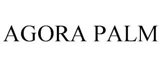 AGORA PALM trademark