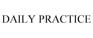 DAILY PRACTICE trademark