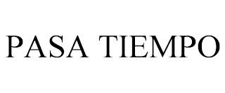 PASA TIEMPO trademark