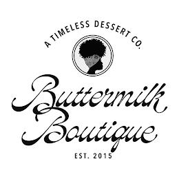 A TIMELESS DESSERT CO. BUTTERMILK BOUTIQUE EST. 2015 trademark