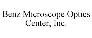 BENZ MICROSCOPE OPTICS CENTER, INC. trademark