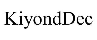 KIYONDDEC trademark